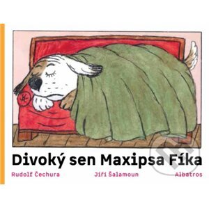 Divoký sen maxipsa Fíka - Rudolf Čechura, Jiří Šalamoun (ilustrátor)