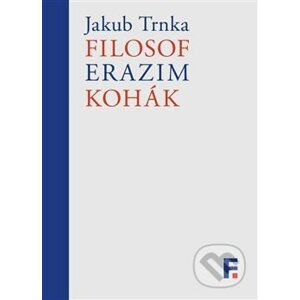 Filosof Erazim Kohák - Jakub Trnka