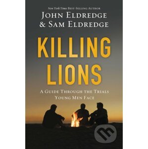 Killing Lions - John Eldredge, Samuel Eldredge