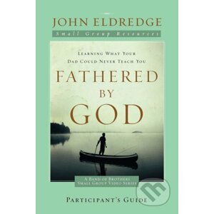 Fathered by God - John Eldredge