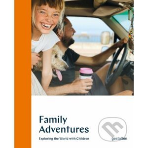 Family Adventures - Gestalten Verlag
