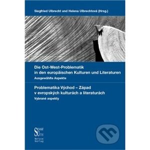 Problematika Východ - Západ v evropských kulturách a literaturách - Siegfried Ulbrecht