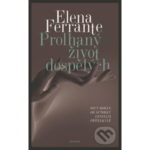 E-kniha Prolhaný život dospělých - Elena Ferrante