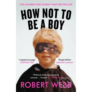 How Not To Be a Boy - Robert Webb