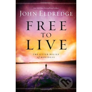Free to Live - John Eldredge