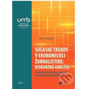 Súčasné trendy v ekonomickej žurnalistike: diskurzná analýza - Petra Strnádová