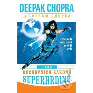Sedm duchovních zákonů superhrdinů - Deepak Chopra