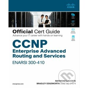 CCNP Enterprise Advanced Routing ENARSI 300-410 Official Cert Guide - Raymond Lacoste, Brad Edgeworth
