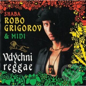 Robo Grigorov & Midi: Vdýchni reggae - Robo Grigorov & Midi