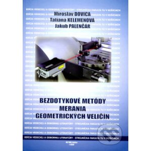 Bezdotykové metódy merania geometrických veličín - Miroslav Dovica, Tatiana Kelemenová, Jakub Palenčár