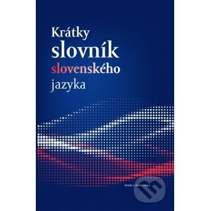 Krátky slovník slovenského jazyka - Matica slovenská