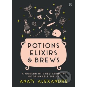 Potions, Elixirs & Brews - Anais Alexandre
