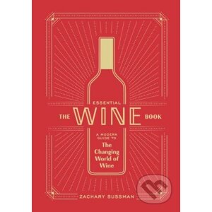 The Essential Wine Book - Zachary Sussman