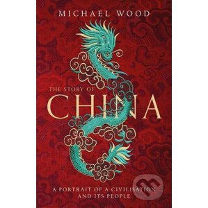 The Story of China - Michael Woodford