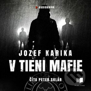 V tieni mafie - Jozef Karika