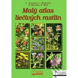 Malý atlas liečivých rastlín - Ľ. Thurzová a kol.