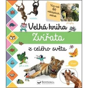 Velká kniha: Zvířata z celého světa - Svojtka&Co.