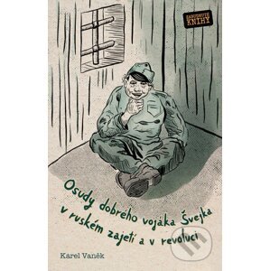 E-kniha Osudy dobrého vojáka Švejka v ruském zajetí a v revoluci - Karel Vaněk