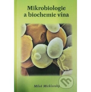 Mikrobiologie a biochemie vína - Miloš Michlovský