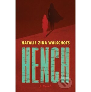 Hench - Natalie Zina Walschots