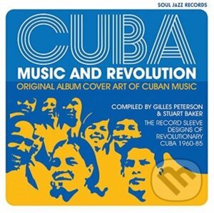 Cuba: Music and Revolution - Gilles Peterson, Stuart Baker