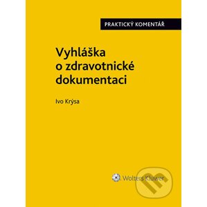 Vyhláška o zdravotnické dokumentaci (č. 98/2012 Sb.) - Ivo Krýsa
