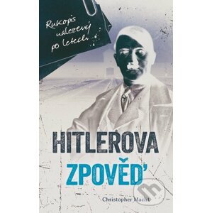E-kniha Hitlerova zpověď - Christopher Macht