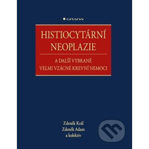 Histiocytární neoplazie a další vybrané vzácné krevní nemoce - Zdeněk Adam, Zdeněk Král