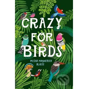 Crazy For Birds - Misha Maynerick Blaise