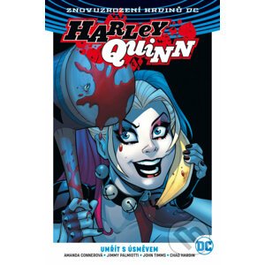 Harley Quinn 1: Umřít s úsměvem - Amanda Conner, Jimmy Palmiotti, John Timms (ilustrátor)