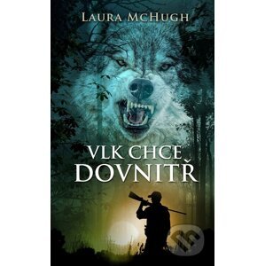 E-kniha Vlk chce dovnitř - Laura McHugh