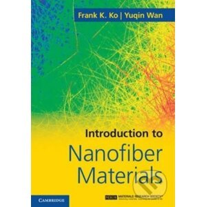Introduction to Nanofiber Materials - Frank K. Ko, Yuqin Wan