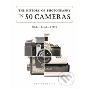 The History of Photography in 50 Cameras - Michael Pritchard