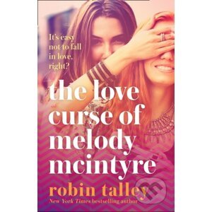 The Love Curse Of Melody Mcintyre - Robin Talley