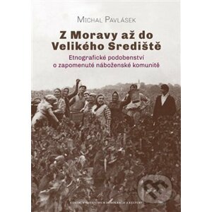 Z Moravy až do Velikého Srediště - Michal Pavlásek