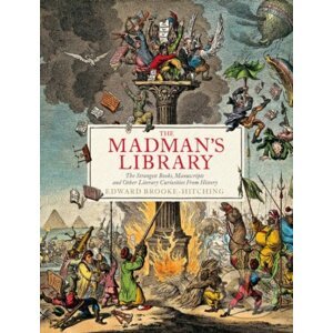 The Madman's Library - Edward Brooke-Hitching