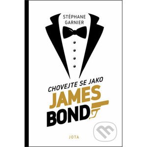 Chovejte se jako James Bond - Stéphane Garnier