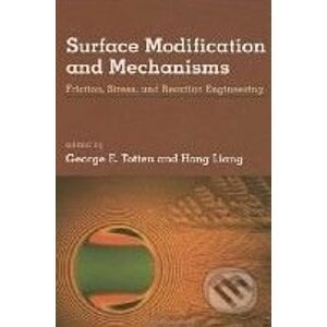Surface Modification and Mechanisms - George E. Totten, Hong Liang