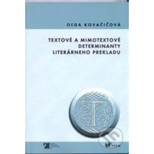 Textové a mimotextové determinanty literárneho prekladu - Oľga Kovačičová
