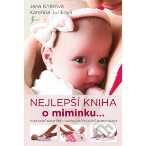 Nejlepší knížka o miminku…. je miminko - Jana Knězová, Kateřina Juríková