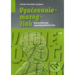 Vyučovanie - mozog - žiak - Erich Petlák, Dušan Valábik, Jana Zajacová