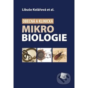 Obecná a klinická mikrobiologie - Libuše Kolářová