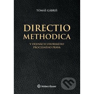 Directio methodica v dejinách uhorského - Tomáš Gábriš