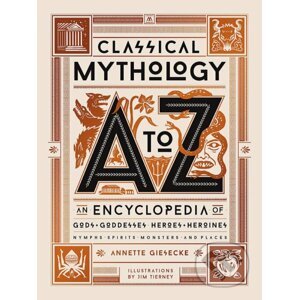 Classical Mythology A-to-Z - Annette Giesecke, Jim Tierney (ilustrátor)