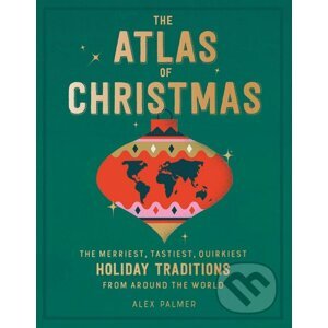 The Atlas of Christmas - Alex Palmer
