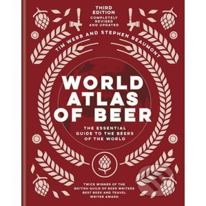 World Atlas of Beer - Tim Webb, Stephen Beaumont