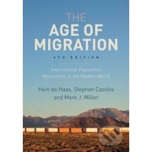 The Age of Migration - Hein de Haas , Stephen Castles, Mark J. Miller