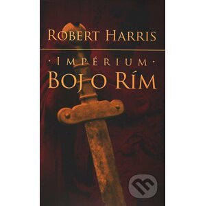 Impérium - Boj o Rím - Robert Harris