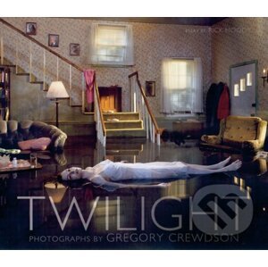 Twilight - Gregory Crewdson, Rick Moody
