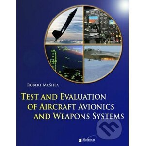Test and Evaluation of Aircraft Avionics and Weapons Systems - Robert McShea